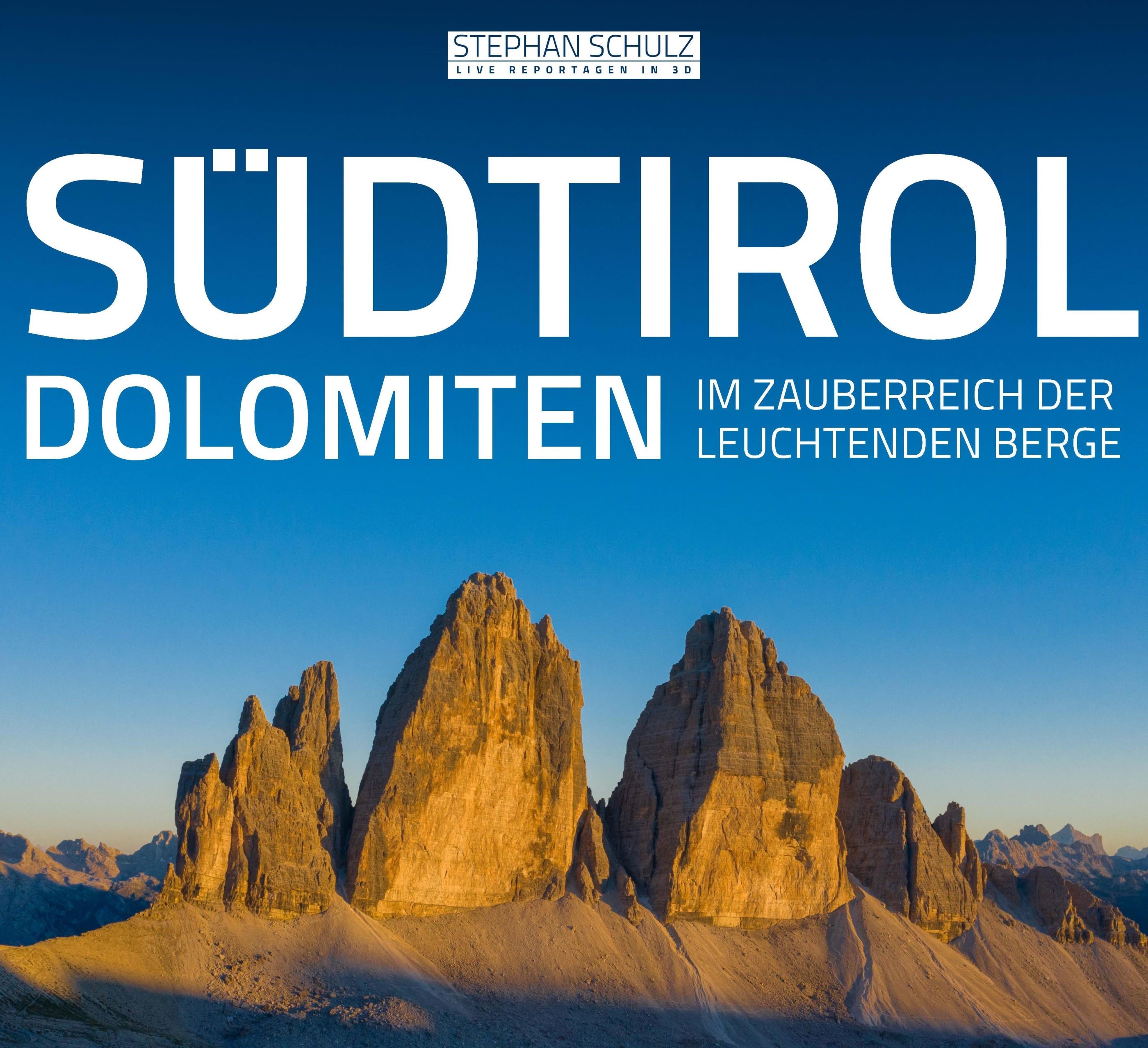 Südtirol & Dolomiten "Im Zauberreich der leuchtenden Berge" Südtirol & Dolomiten "Im Zauberreich der leuchtenden Berge"
